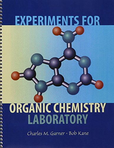 Experiments for Organic Chemistry Laboratory (9780787296254) by Garner, Charles; Kane, Bob