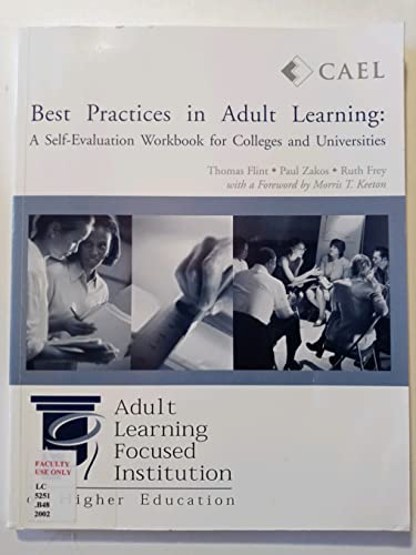 Best Practices in Adult Learning: A Self-Evaluation Workbook for Colleges and Universities (9780787296353) by Flint, Thomas; Zakos, Paul; Frey, Ruth