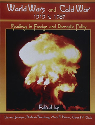 World Wars and Cold War, 1919 to 1987: Readings in Foreign and Domestic Policy (9780787296698) by Blumberg, Barbara; Johnson, Donna; Brown, Mary E.; Clock, Gerard P.