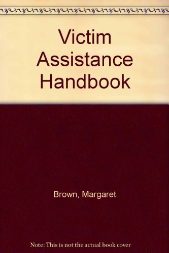 Victim Assistance Handbook (9780787297237) by Brown, Margaret; Yeldell, Stanley