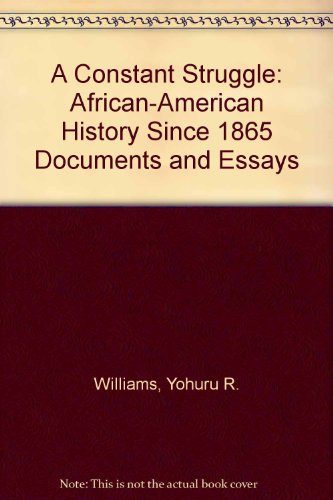 Stock image for A Constant Struggle : African-American History Since 1865 Documents and Essays for sale by beneton