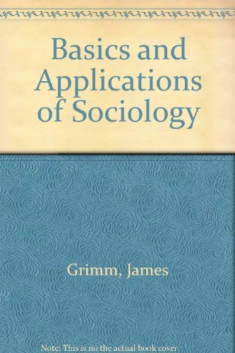 Basics and Applications of Sociology (9780787299873) by Grimm, James; Krull, Amy; Smith, Douglas