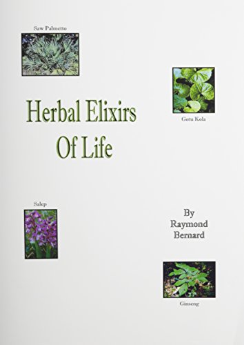 Herbal Elixirs of Life (9780787300968) by Bernard, Raymond