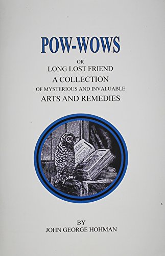 Stock image for Pow-Wows: Long Lost Friend, a Collection of Mysteries and Invaluable Arts and Remedies for sale by GoldBooks