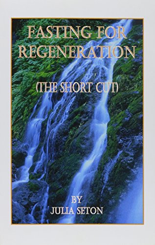 Imagen de archivo de Fasting for Regeneration: The Short Cut a la venta por Bookmans
