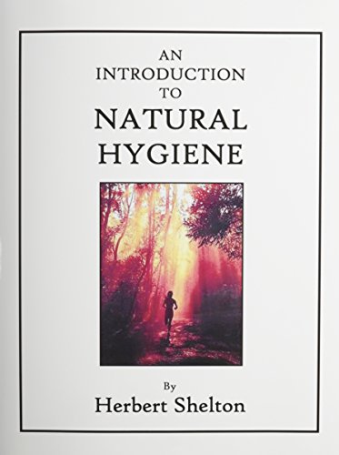 An Introduction to Natural Hygiene (9780787307813) by Shelton, Herbert M.