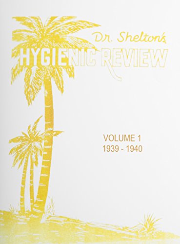Dr. Shelton's Hygienic Review, Vol. 1: 1939-1940 (9780787311094) by Shelton, Herbert M.