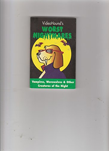 Stock image for Videohound's Worst Nightmares: Vampires, Werewolves & Other Creatures of the Night for sale by Wonder Book