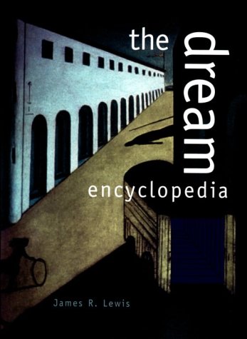 The Dream Encyclopedia (9780787601553) by Lewis, James R.