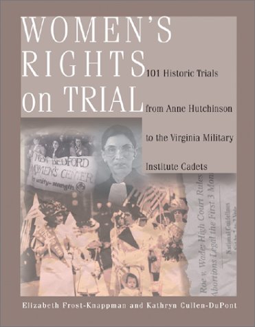 Beispielbild fr Women's Rights on Trial: 101 Historic Trials from Anne Hutchinson to the Virginia Military Institute Cadets zum Verkauf von More Than Words