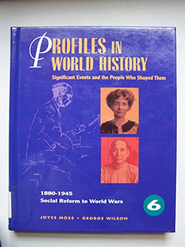 Imagen de archivo de Profiles in World History - Social Reform to World Wars (1880-1945): Significant Events and the People Who Shaped Them a la venta por SecondSale