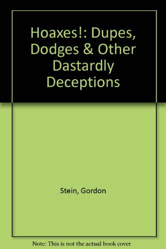 Imagen de archivo de Hoaxes!: Dupes, Dodges and Other Dastardly Deceptions a la venta por ThriftBooks-Atlanta