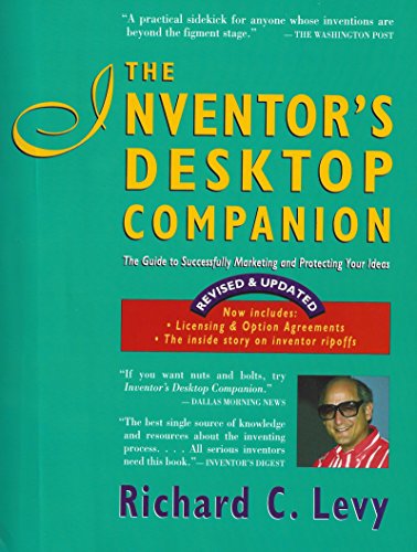 Beispielbild fr The Inventor's Desktop Companion : A Guide to Successfully Marketing and Protecting Your Ideas zum Verkauf von Better World Books