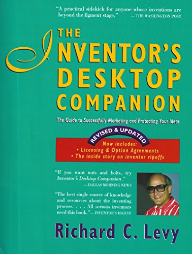 9780787604905: The Inventor's Desktop Companion: The Guide to Successfully Marketing and Protecting Your Ideas