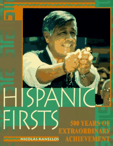 Beispielbild fr Hispanic Firsts : 500 Years of Extraordinary Achievement zum Verkauf von Better World Books