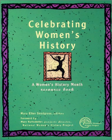 Imagen de archivo de Celebrating Women's History : A Women's History Month Resource Book a la venta por Better World Books
