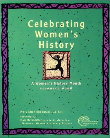 Stock image for Celebrating Women's History : A Women's History Month Resource Book for sale by Better World Books