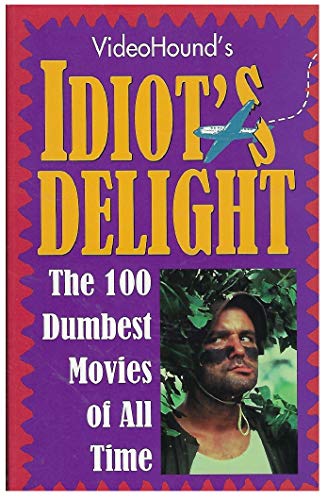 Beispielbild fr Videohound's Idiot's Delight: The 100 Dumbest Movies of All Time zum Verkauf von Wonder Book