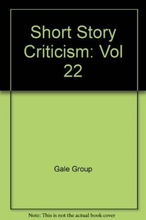 Stock image for Short Story Criticism: Volume 22. Excerpts from Criticism of the Works of Short Fiction Writers (Short Story Criticism) for sale by POQUETTE'S BOOKS