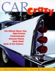 9780787609078: Car Crazy: The Official Motor City High-Octane, Turbocharged, Chrome-Plated, Back Road Book of Car Culture