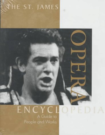 Beispielbild fr The St. James Opera Encyclopedia : A Guide to People and Works zum Verkauf von Better World Books