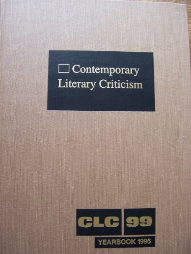 Beispielbild fr Contemporary Literary Criticism: Yearbook: Criticism of the Works of Today's Novelists, Poets, Playwrights, Short Story Writers, Scriptwriters, and . Writers (Contemporary Literary Criticism, 99) zum Verkauf von Irish Booksellers