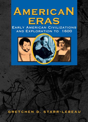 9780787614782: American Eras: Early American Civilizations and Exploration to 1600 (American Eras, 1)