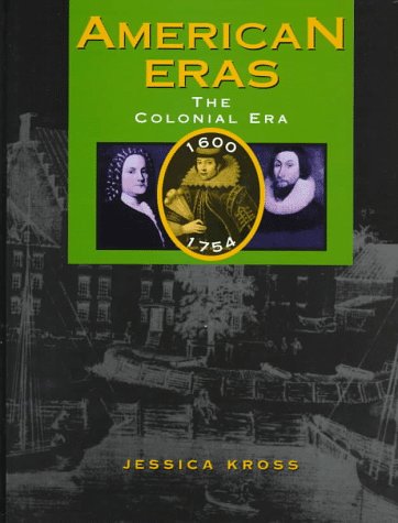 Stock image for American Eras: The Colonial Era, 1600-1754 (American Eras, 2) for sale by Irish Booksellers