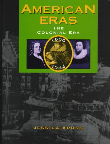 9780787614799: American Eras: The Colonial Era, 1600-1754 (American Eras, 2)