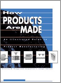 9780787615475: How Products Are Made: An Illustrated Guide to Product Manufacturing