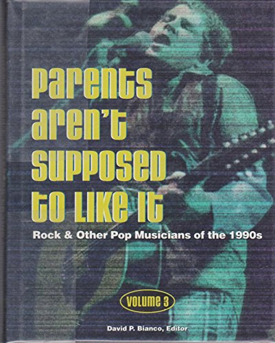 9780787617318: Parents aren't Supposed to Like it: Rock and Other Pop Musicians of the 1990s