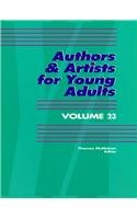 Stock image for Authors & Artists for Young Adults Volume 23 (Authors and Artists for Young Adults) for sale by The Book Cellar, LLC