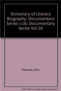 Dictionary of Literary Biography: Documentary Series, the House of Scribner 1905-1930 an Illustrated Chronicle (Vol 16) (Dictionary of Literary Biography Documentary Series, 16) (9780787619312) by Delaney, John