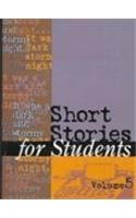 Beispielbild fr Short Stories for Students: Volume 5 Presenting Analusis, Context and Criticism on Commonly Studied Short Stories zum Verkauf von BookHolders