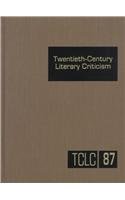 Beispielbild fr Twentieth-Century Literary Criticism, Vol. 87 zum Verkauf von BooksRun