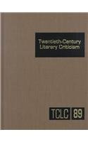 Stock image for Twentieth-Century Literary Criticism, Vol. 89 for sale by BooksRun