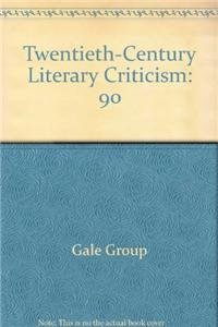 Imagen de archivo de Twentieth-Century Literary Criticism: Excerpts from Criticism of the Works of Novelists, Poets, Playwrights, Short Story Writers, & Other Creative Writers Who Died Between 1900 & 1999 a la venta por BooksRun
