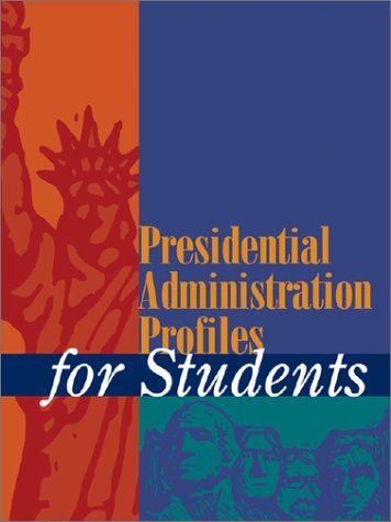Presidential Administration Profiles for Students (U.S. Government for Students Series) (9780787627966) by Sisung, Kelle S.; Raffaelle, Gerda-Ann