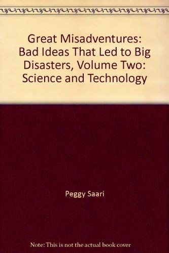 9780787628000: Great Misadventures: Bad Ideas That Led to Big Disasters: 002