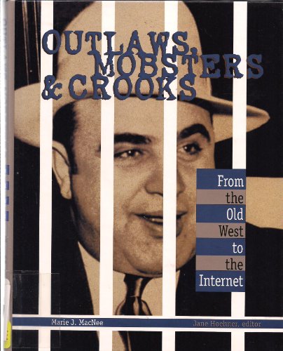Beispielbild fr Outlaws, Mobsters and Crooks : From the Old West to the Internet zum Verkauf von Better World Books: West