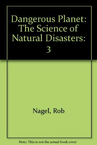 9780787628499: Dangerous Planet: The Science of Natural Disasters: 3