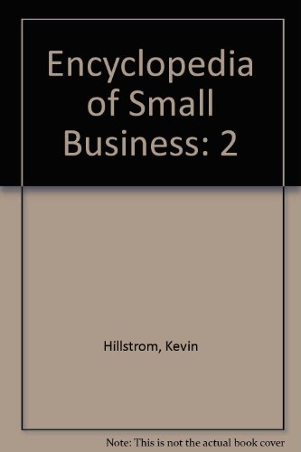 Encyclopedia of Small Business, Volume 2, J-Z.