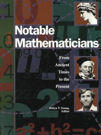 Imagen de archivo de Notable Mathematicians : From Ancient Times to the Present a la venta por Better World Books: West