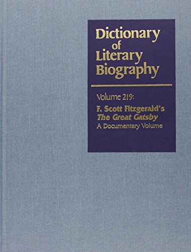 Dictionary of Literary Biography, Vol. 219: F. Scott Fitzgerald's the Great Gatsby- A Documentary Volume (Dictionary of Literary Biography, 219) (9780787631284) by Matthew J. Bruccoli