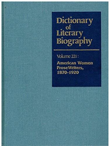Beispielbild fr Dictionary Of Literary Biography Volume 221: American Women Prose Writers, 1870-1920 zum Verkauf von Willis Monie-Books, ABAA
