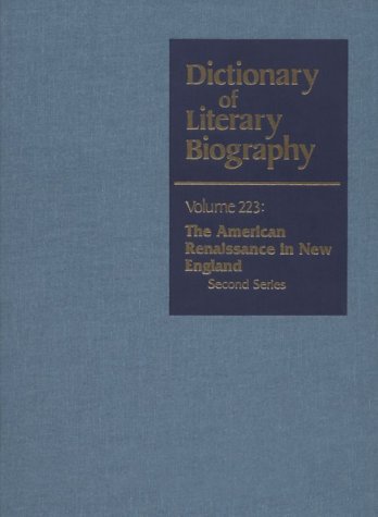 Stock image for Dictionary Of Literary Biography Volume 223: The American Renaissance In New England Second Series for sale by Willis Monie-Books, ABAA