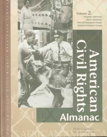 Stock image for American Civil Rights Almanac: Hispanic Americans Native Americans Select4Ed Immigrant Groups Selected: 002 for sale by Blue Vase Books