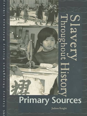 Stock image for Slavery Throughout History Reference Library: Primary Sources for sale by ThriftBooks-Dallas