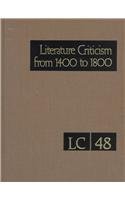 Stock image for Literature Criticism from 1400 to 1800 (Literature Criticism from 1400 to 1800, 48) for sale by Blindpig Books