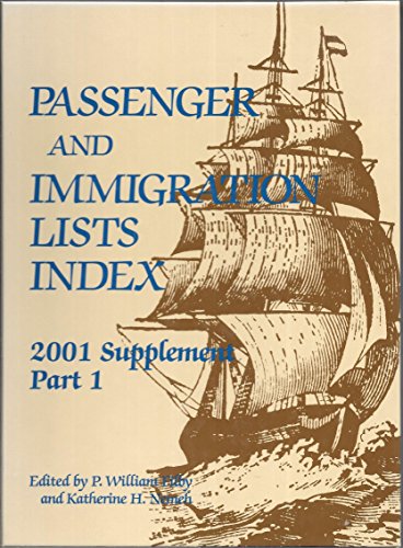 Beispielbild fr Passenger and Immigration Lists Index: 2001 Supplement Part 1 zum Verkauf von Emily's Books